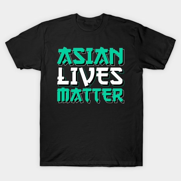 Asian Lives Matter T-Shirt by societee28